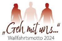 Geh mit uns - Wallfahrtsmotto 2024 (c) Wallfahrt Kevelar Geh mit uns - Wallfahrtsmotto 2024
